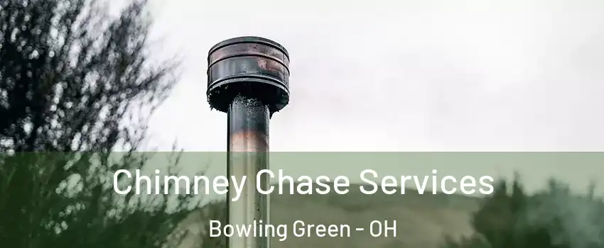  Chimney Chase Services Bowling Green - OH