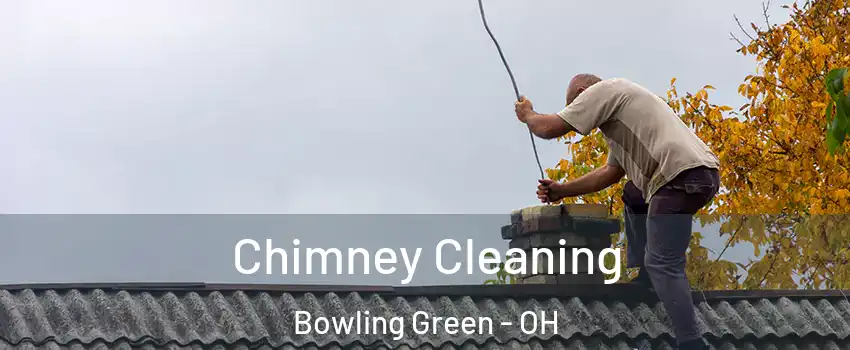  Chimney Cleaning Bowling Green - OH