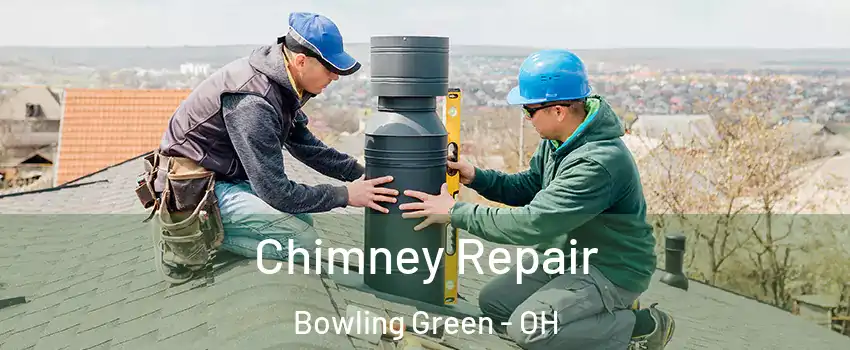  Chimney Repair Bowling Green - OH