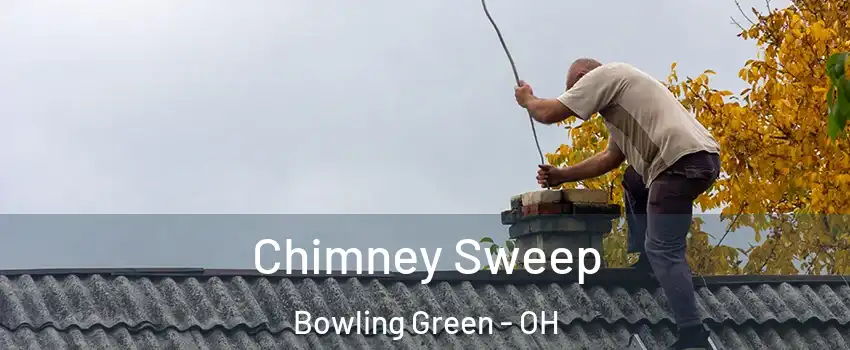  Chimney Sweep Bowling Green - OH