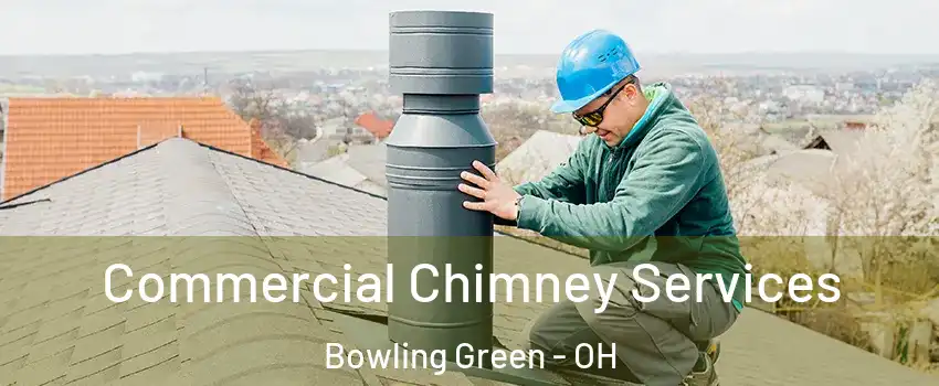  Commercial Chimney Services Bowling Green - OH